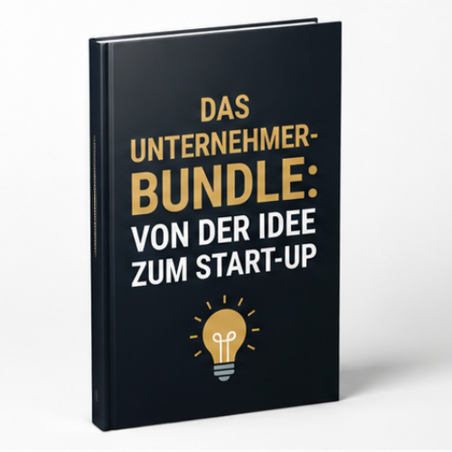 Das Unternehmer-Bundle: Von der Idee zum Start-up (50 Seiten)